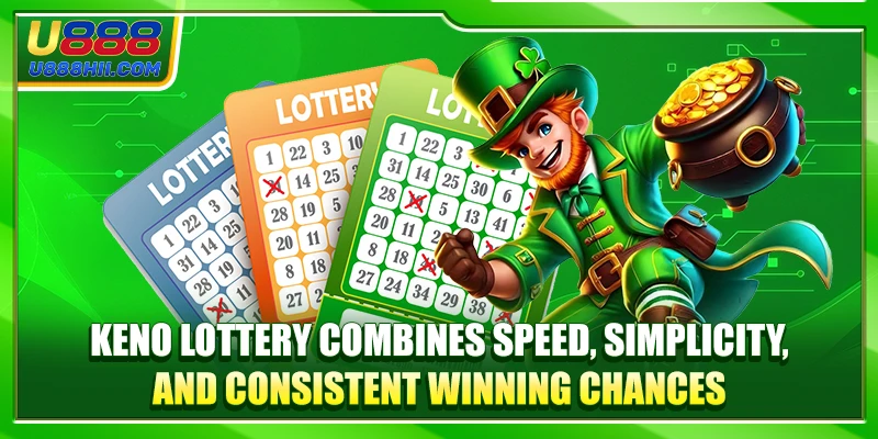 Keno Lottery combines speed, simplicity, and consistent winning chances.