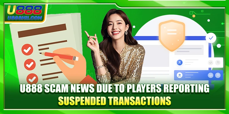 U888 scam news due to players reporting suspended transactions U888 scam news due to players reporting suspended transactions