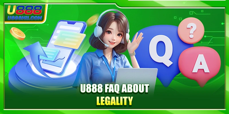 U888 FAQ about legality