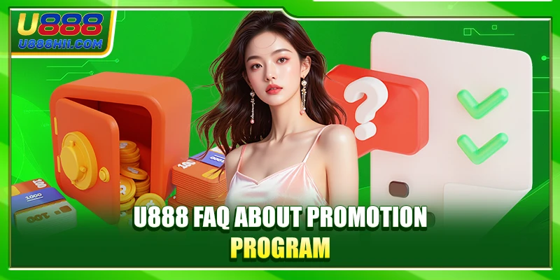 U888 FAQ about promotion program