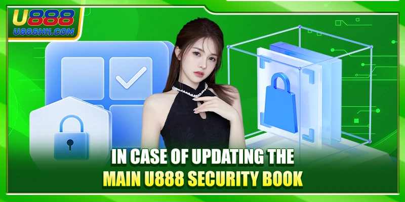 In case of updating the main U888 security book