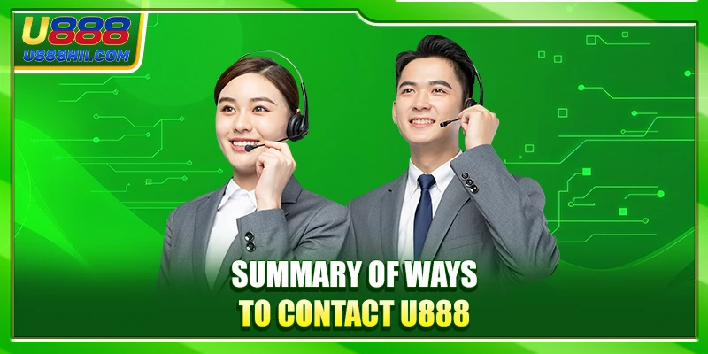 Summary of ways to contact U888