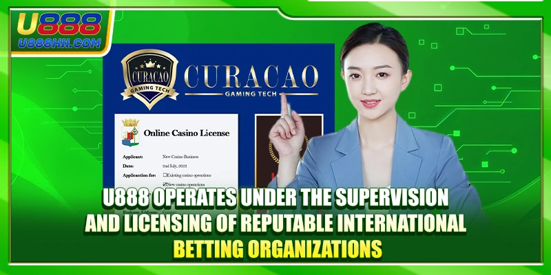 U888 operates under the supervision and licensing of international betting organizations
