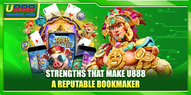 Strengths that make U888 a reputable bookmaker