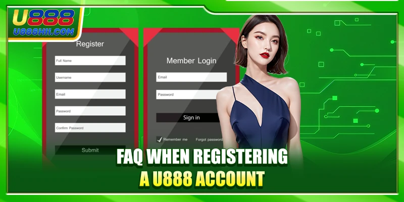 FAQ when registering a U888 account