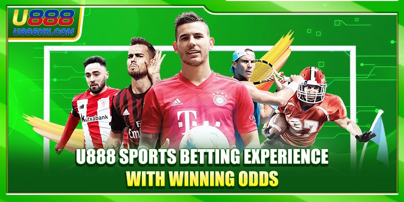 U888 Sports betting experience with winning odds U888 Sports betting experience with winning odds