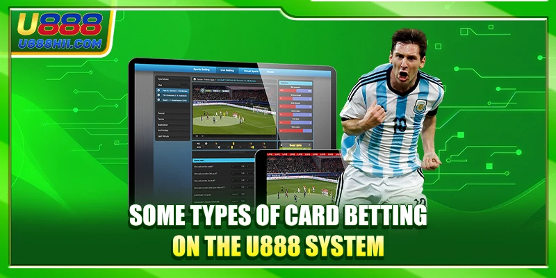 Some types of Card Betting on the U888 system