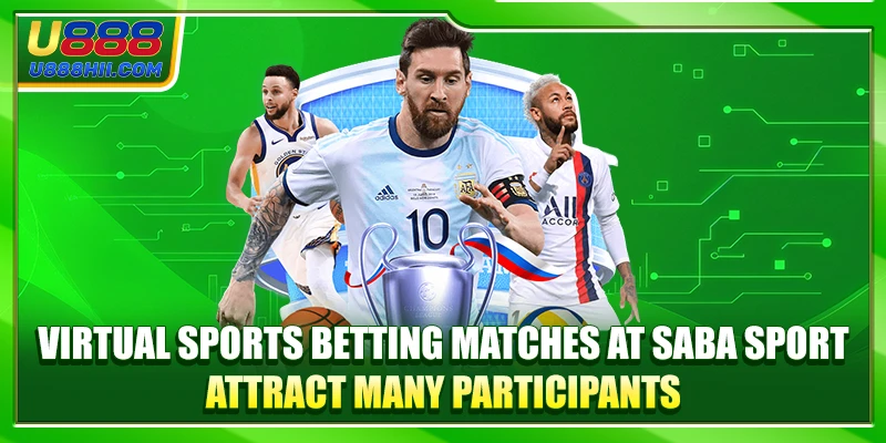 Virtual Sports Betting Matches At SABA Sport Attract Many Participants