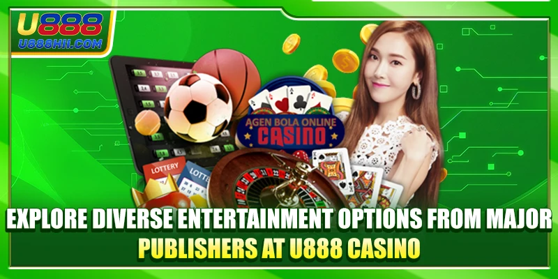 Explore diverse entertainment options from major publishers at U888 Casino Explore diverse entertainment options from major publishers at U888 Casino