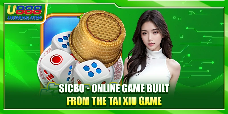 Sicbo - Online game built from the lucky game Sicbo - Online game built from the lucky game