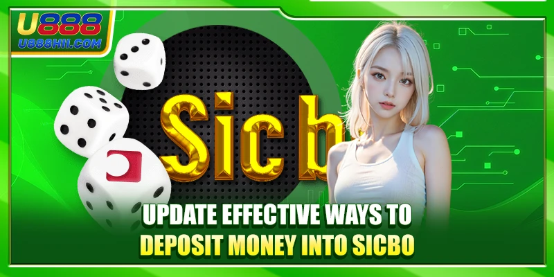 Update effective ways to deposit money into Sicbo Update effective ways to deposit money into Sicbo